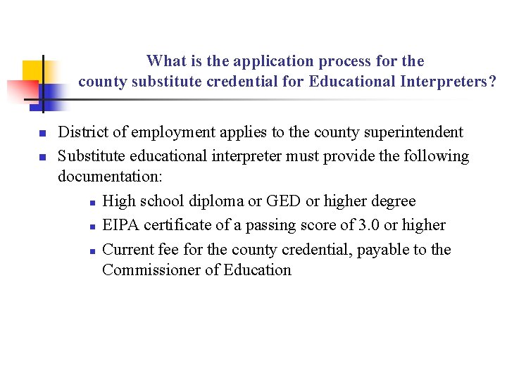 What is the application process for the county substitute credential for Educational Interpreters? n What is the application process for the county substitute credential for Educational Interpreters? n