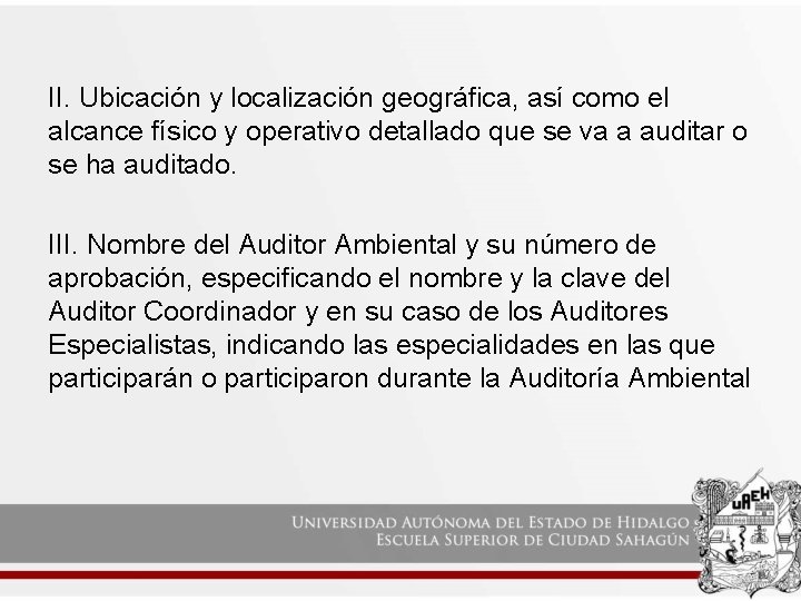 II. Ubicación y localización geográfica, así como el alcance físico y operativo detallado que