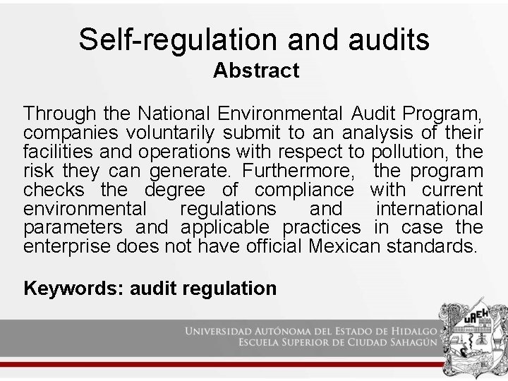 Self-regulation and audits Abstract Through the National Environmental Audit Program, companies voluntarily submit to