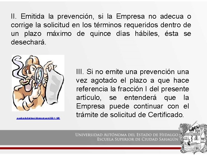 II. Emitida la prevención, si la Empresa no adecua o corrige la solicitud en