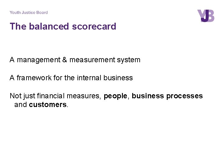 The balanced scorecard A management & measurement system A framework for the internal business