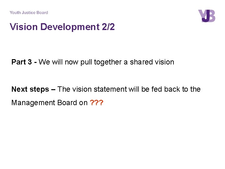 Vision Development 2/2 Part 3 - We will now pull together a shared vision