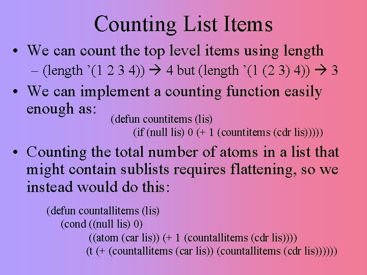 Counting List Items • We can count the top level items using length –