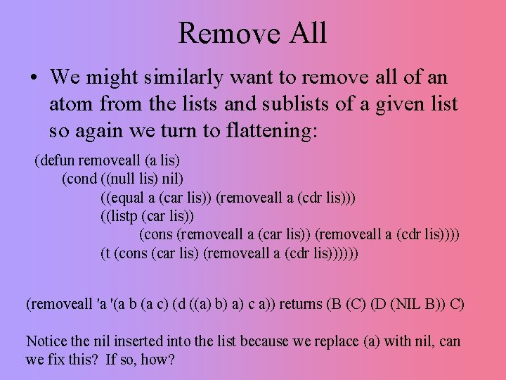 Remove All • We might similarly want to remove all of an atom from