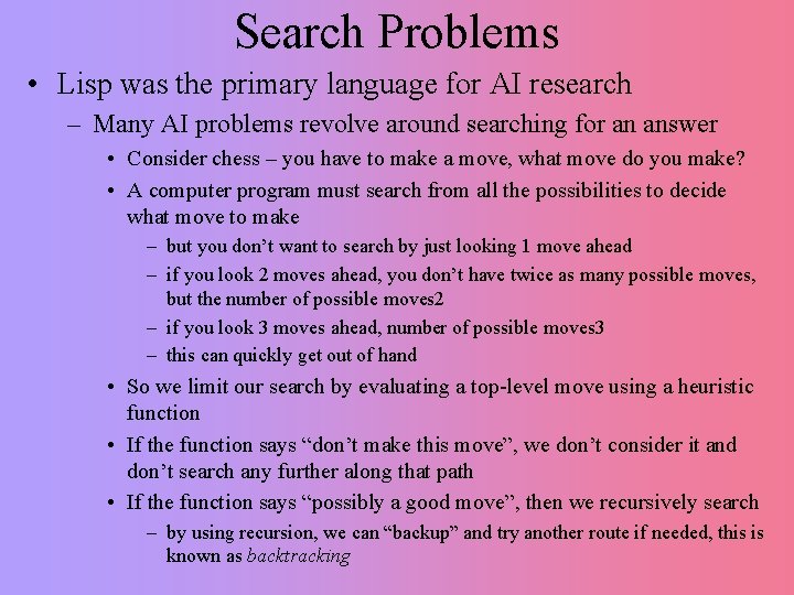 Search Problems • Lisp was the primary language for AI research – Many AI