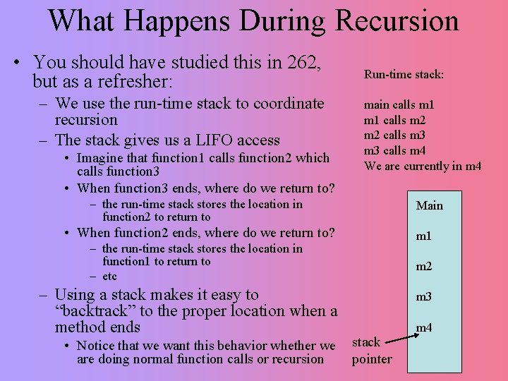 What Happens During Recursion • You should have studied this in 262, but as