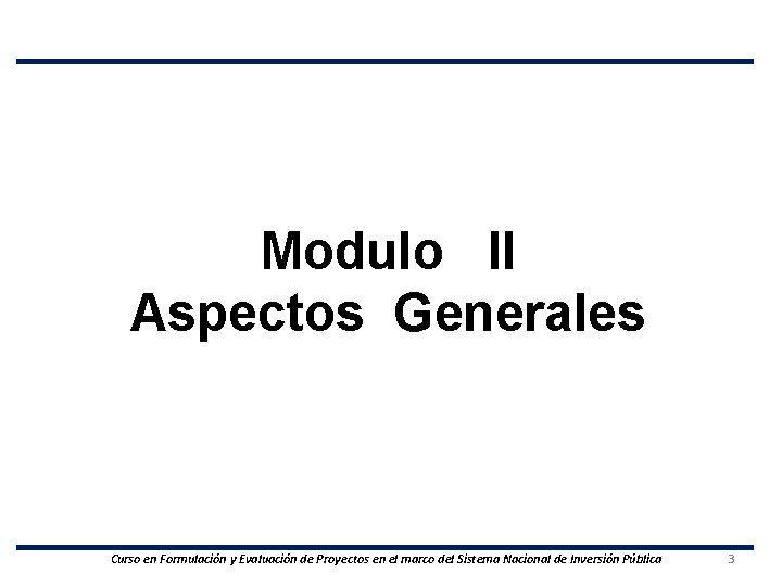 Modulo II Aspectos Generales Curso en Formulación y Evaluación de Proyectos en el marco