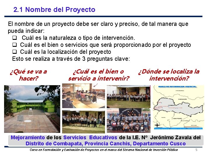 2. 1 Nombre del Proyecto El nombre de un proyecto debe ser claro y