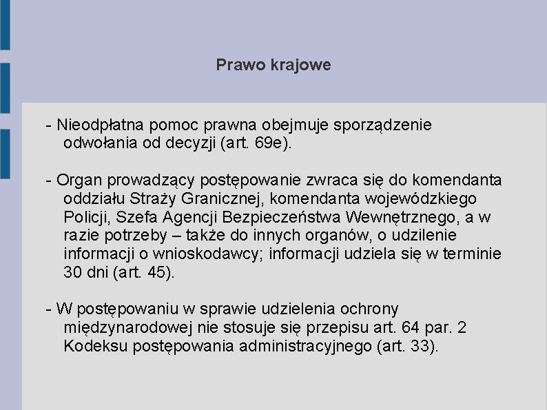 Prawo krajowe - Nieodpłatna pomoc prawna obejmuje sporządzenie odwołania od decyzji (art. 69 e).