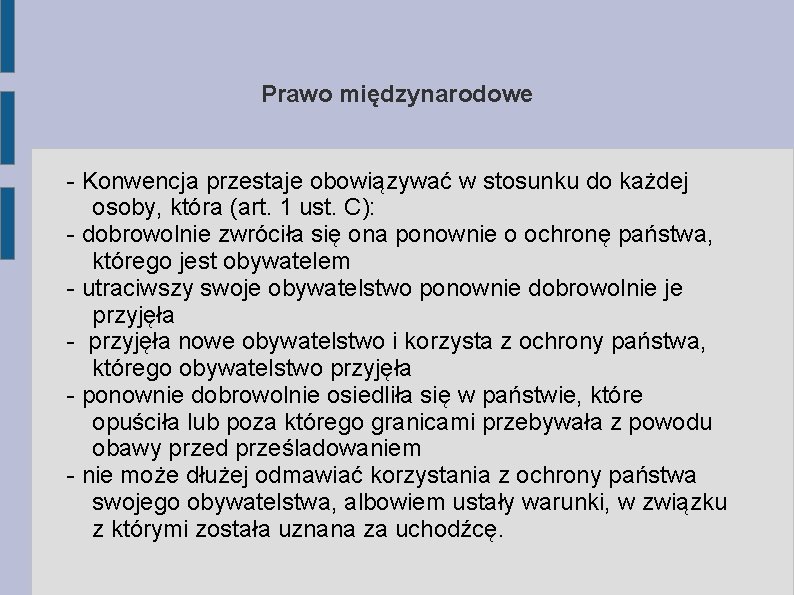 Prawo międzynarodowe - Konwencja przestaje obowiązywać w stosunku do każdej osoby, która (art. 1