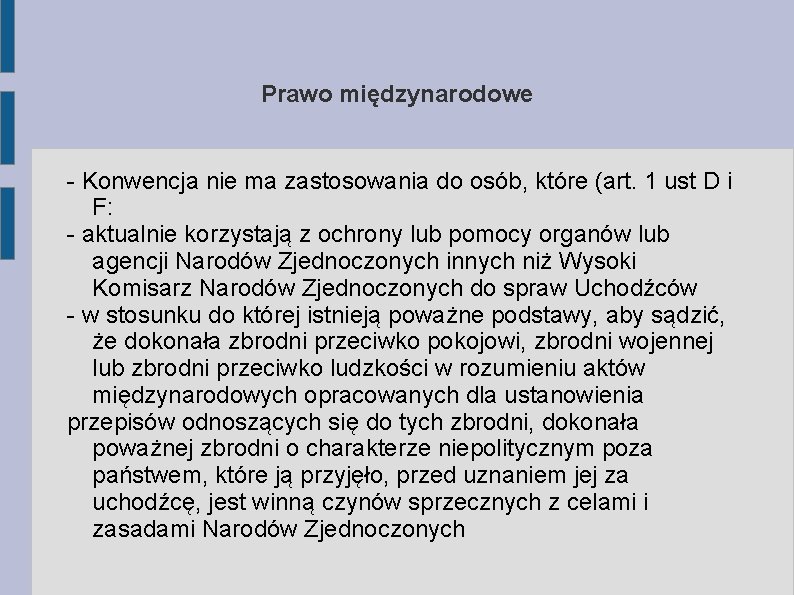 Prawo międzynarodowe - Konwencja nie ma zastosowania do osób, które (art. 1 ust D