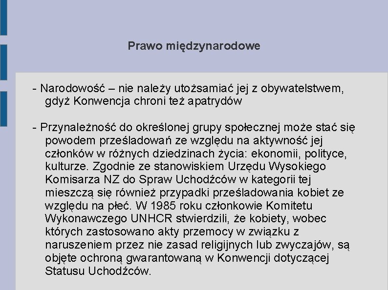 Prawo międzynarodowe - Narodowość – nie należy utożsamiać jej z obywatelstwem, gdyż Konwencja chroni