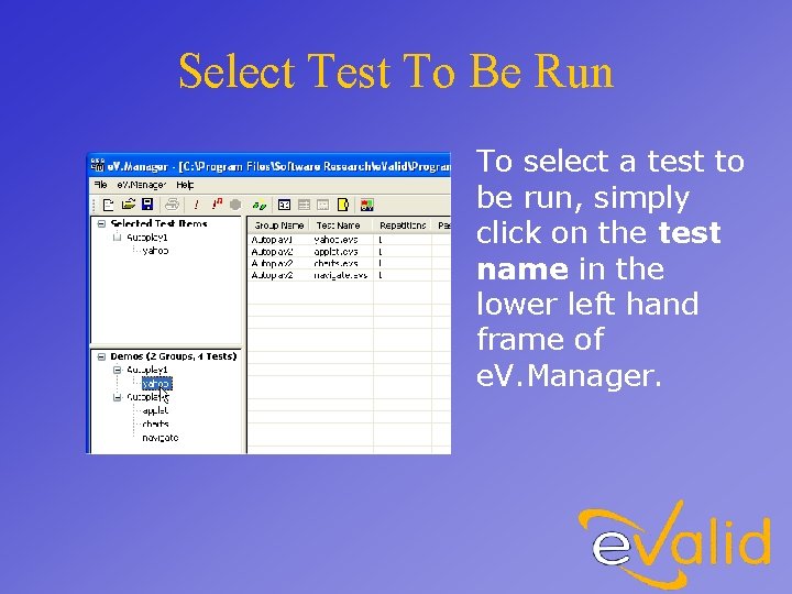 Select Test To Be Run To select a test to be run, simply click
