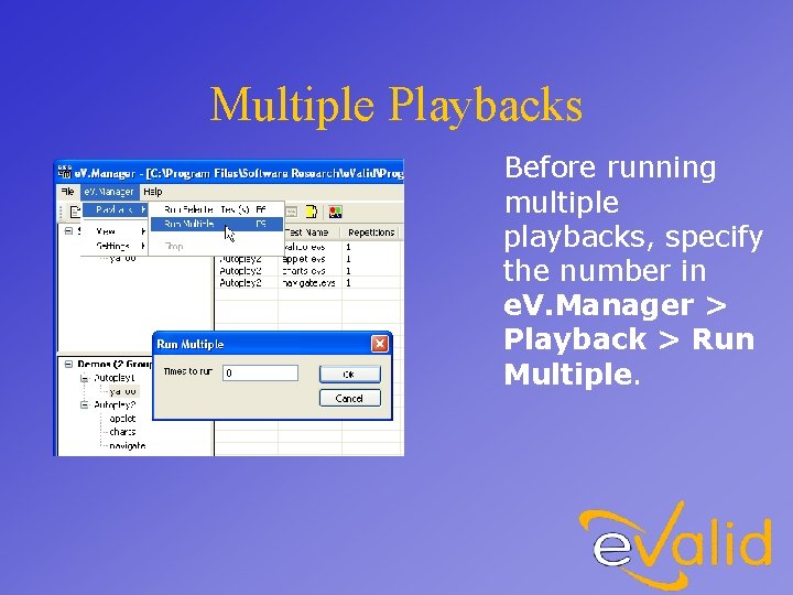 Multiple Playbacks Before running multiple playbacks, specify the number in e. V. Manager >