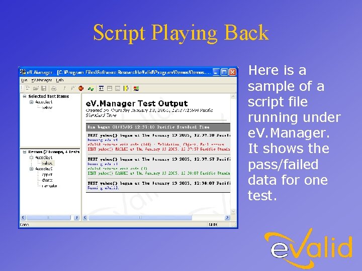 Script Playing Back Here is a sample of a script file running under e.