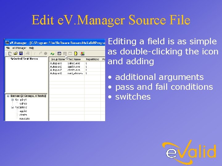 Edit e. V. Manager Source File Editing a field is as simple as double-clicking