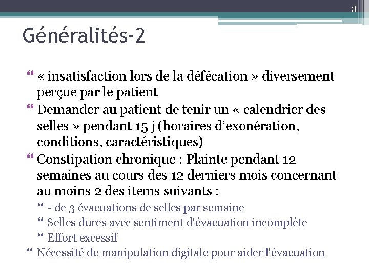 3 Généralités-2 « insatisfaction lors de la défécation » diversement perçue par le patient
