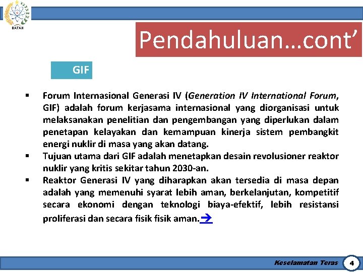 Pendahuluan…cont’ BATAN GIF § § § Forum Internasional Generasi IV (Generation IV International Forum,