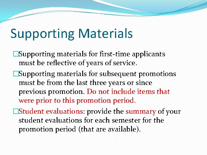 Supporting Materials �Supporting materials for first-time applicants must be reflective of years of service.