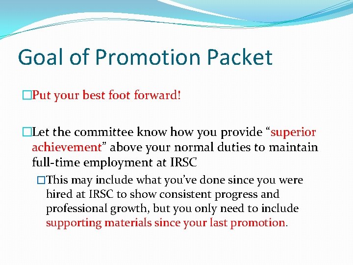 Goal of Promotion Packet �Put your best foot forward! �Let the committee know how