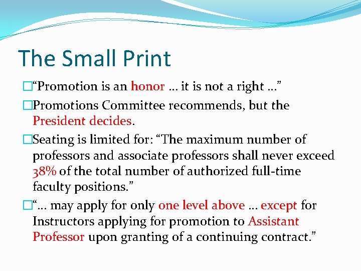 The Small Print �“Promotion is an honor … it is not a right …”