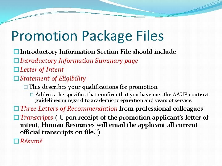 Promotion Package Files �Introductory Information Section File should include: �Introductory Information Summary page �Letter