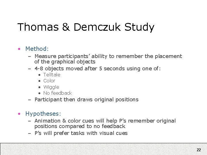Thomas & Demczuk Study • Method: – Measure participants’ ability to remember the placement Thomas & Demczuk Study • Method: – Measure participants’ ability to remember the placement