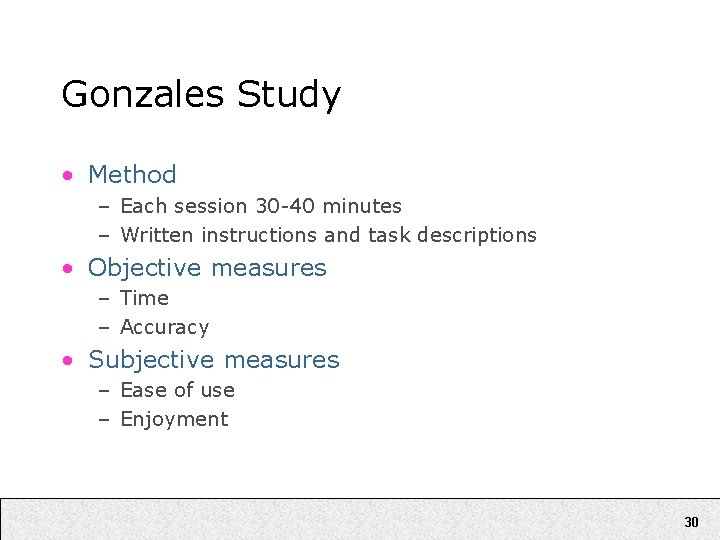 Gonzales Study • Method – Each session 30 -40 minutes – Written instructions and Gonzales Study • Method – Each session 30 -40 minutes – Written instructions and