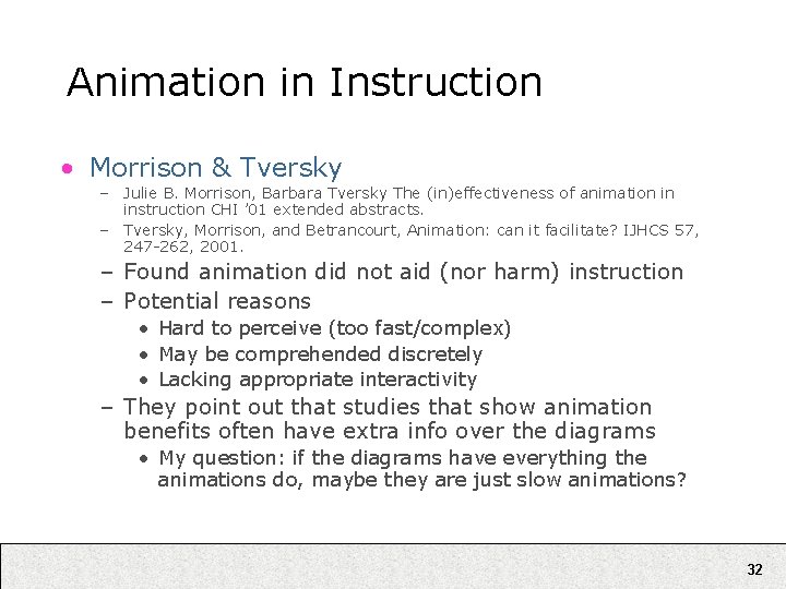 Animation in Instruction • Morrison & Tversky – Julie B. Morrison, Barbara Tversky The Animation in Instruction • Morrison & Tversky – Julie B. Morrison, Barbara Tversky The