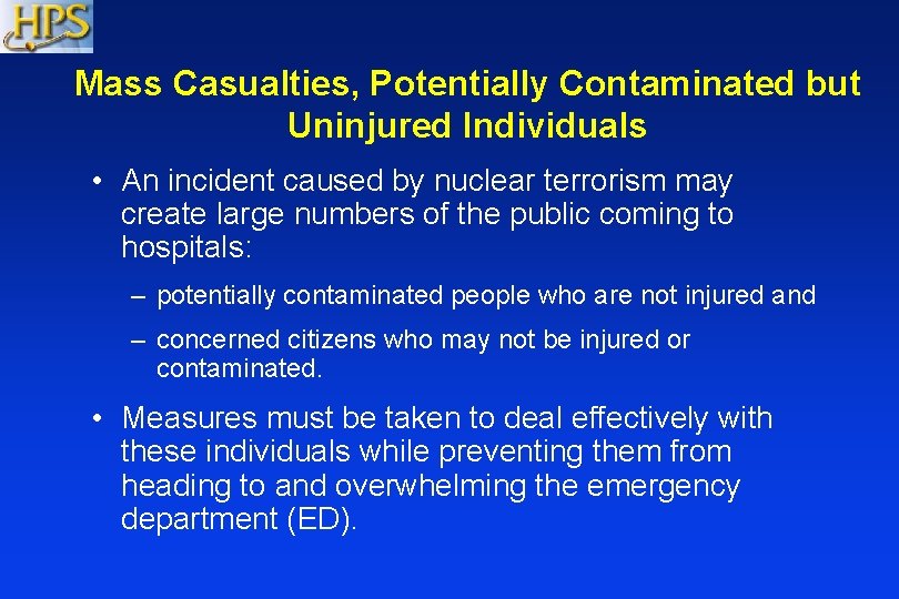 Mass Casualties, Potentially Contaminated but Uninjured Individuals • An incident caused by nuclear terrorism