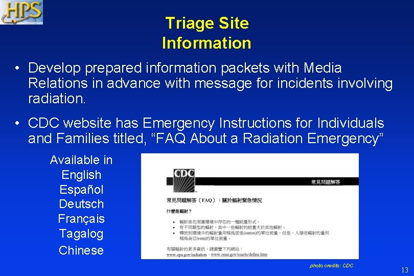 Triage Site Information • Develop prepared information packets with Media Relations in advance with Triage Site Information • Develop prepared information packets with Media Relations in advance with