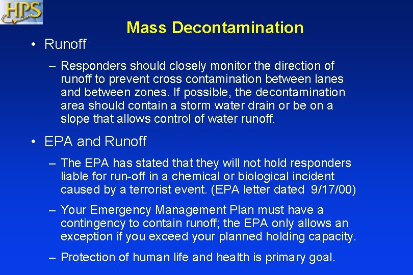  • Runoff Mass Decontamination – Responders should closely monitor the direction of runoff