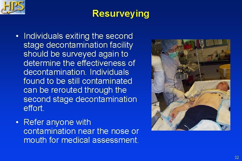 Resurveying • Individuals exiting the second stage decontamination facility should be surveyed again to