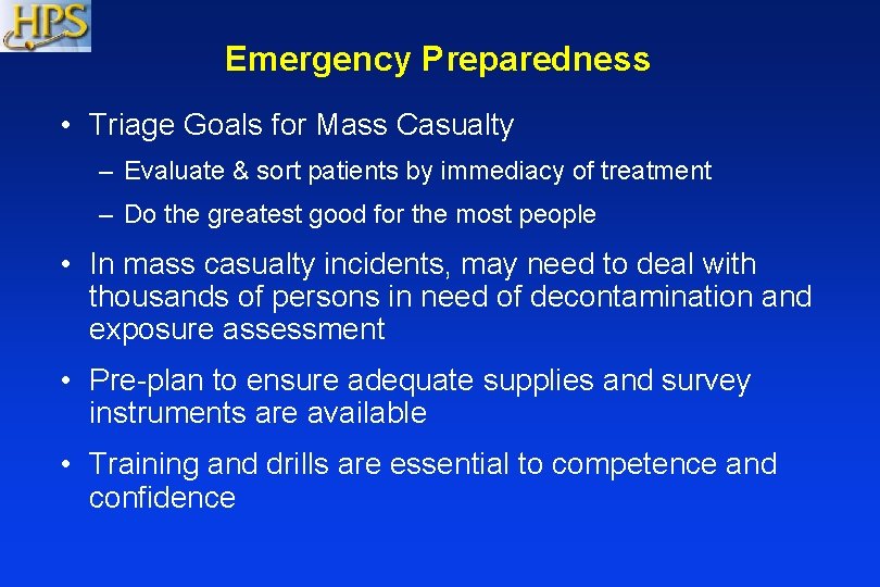 Emergency Preparedness • Triage Goals for Mass Casualty – Evaluate & sort patients by