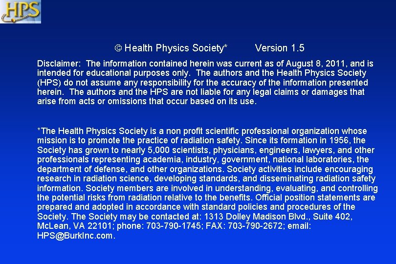 Health Physics Society* Version 1. 5 Disclaimer: The information contained herein was current Health Physics Society* Version 1. 5 Disclaimer: The information contained herein was current