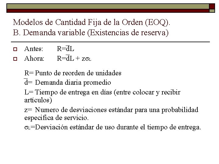 Modelos de Cantidad Fija de la Orden (EOQ). B. Demanda variable (Existencias de reserva)