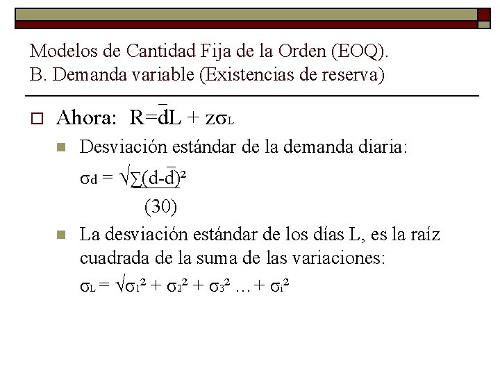 Modelos de Cantidad Fija de la Orden (EOQ). B. Demanda variable (Existencias de reserva)