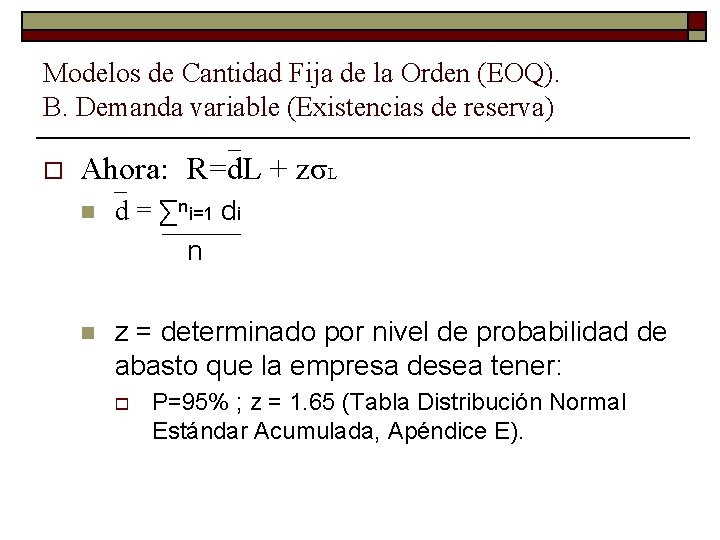 Modelos de Cantidad Fija de la Orden (EOQ). B. Demanda variable (Existencias de reserva)