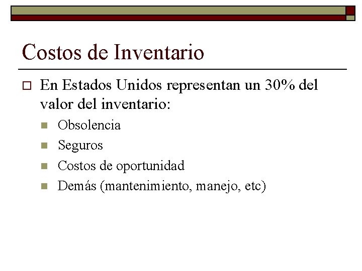 Costos de Inventario o En Estados Unidos representan un 30% del valor del inventario: