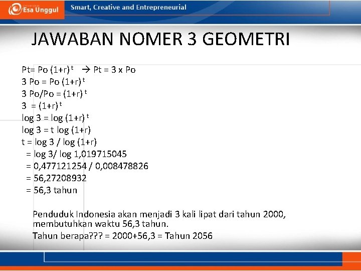 JAWABAN NOMER 3 GEOMETRI Pt= Po (1+r) t Pt = 3 x Po 3