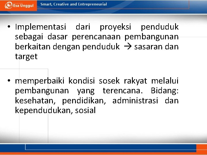  • Implementasi dari proyeksi penduduk sebagai dasar perencanaan pembangunan berkaitan dengan penduduk sasaran