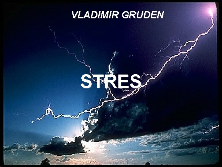 VLADIMIR GRUDEN STRES 