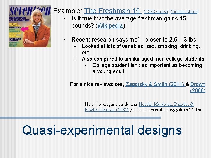 Example: The Freshman 15 (CBS story) (Vidette story) • Is it true that the