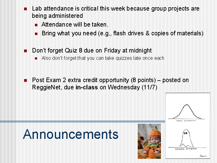 n Lab attendance is critical this week because group projects are being administered n