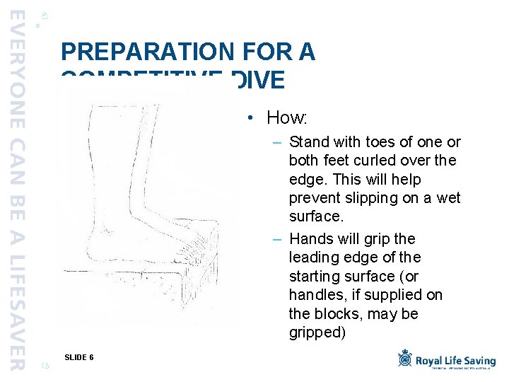 PREPARATION FOR A COMPETITIVE DIVE • How: – Stand with toes of one or