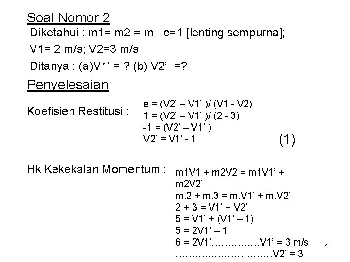 Soal Nomor 2 Diketahui : m 1= m 2 = m ; e=1 [lenting