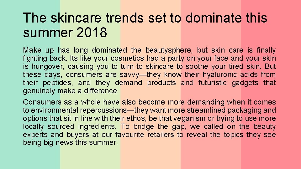 The skincare trends set to dominate this summer 2018 Make up has long dominated