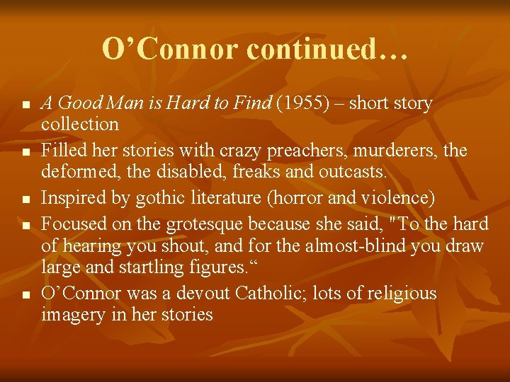 O’Connor continued… n n n A Good Man is Hard to Find (1955) – O’Connor continued… n n n A Good Man is Hard to Find (1955) –