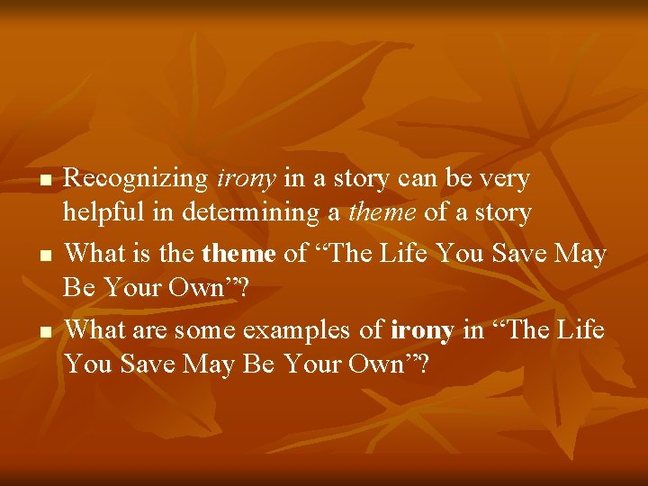 n n n Recognizing irony in a story can be very helpful in determining n n n Recognizing irony in a story can be very helpful in determining