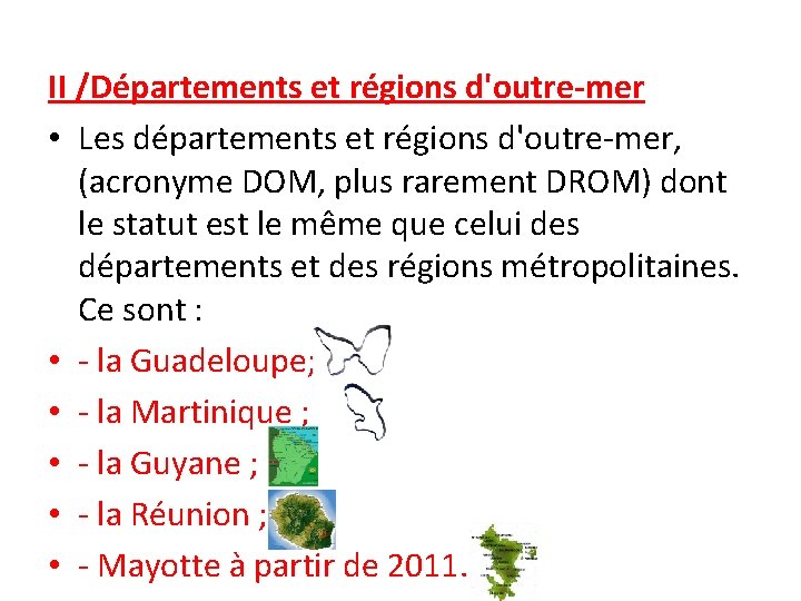 II /Départements et régions d'outre-mer • Les départements et régions d'outre-mer, (acronyme DOM, plus